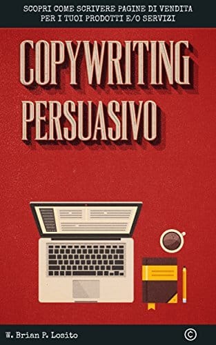 Al momento stai visualizzando Copywriting Persuasivo: Scopri come scrivere pagine di vendita